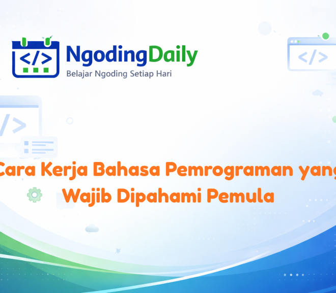 Cara Kerja Bahasa Pemrograman yang Wajib Dipahami Pemula