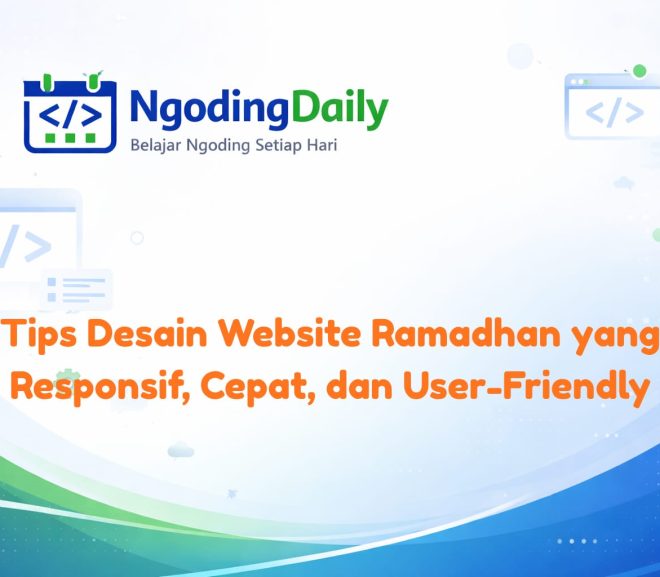 Tips Desain Website Ramadhan yang Responsif, Cepat, dan User-Friendly