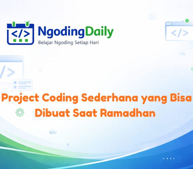 Project Coding Sederhana yang Bisa Dibuat Saat Ramadhan