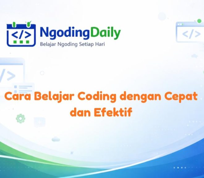 Cara Belajar Coding dengan Cepat dan Efektif untuk Pemula