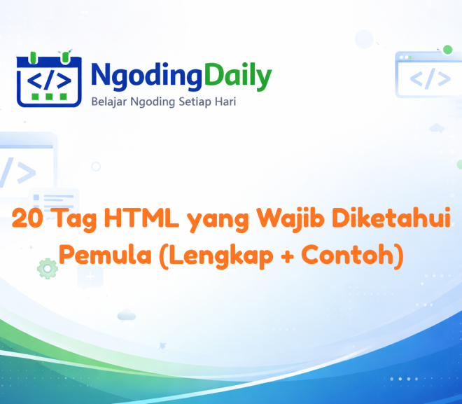 20 Tag HTML yang Wajib Diketahui Pemula (Lengkap + Contoh)