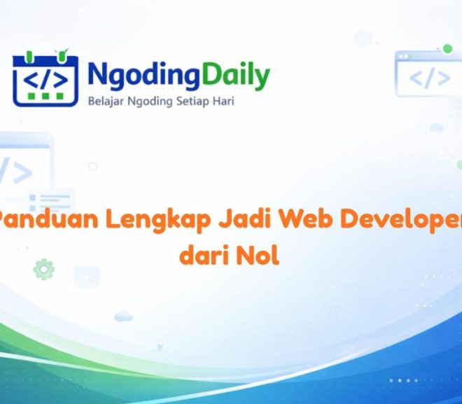 Panduan Lengkap Jadi Web Developer dari Nol untuk Pemula