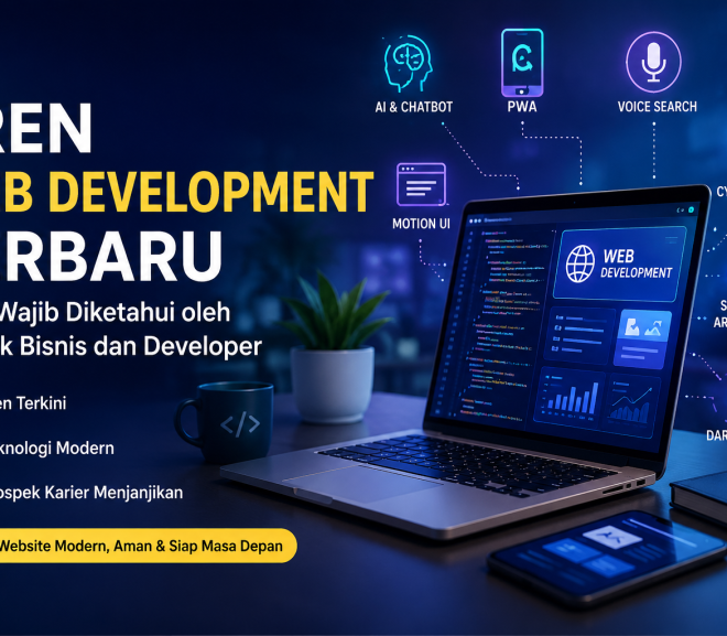 Tren Web Development Terbaru yang Wajib Diketahui oleh Pemilik Bisnis dan Developer