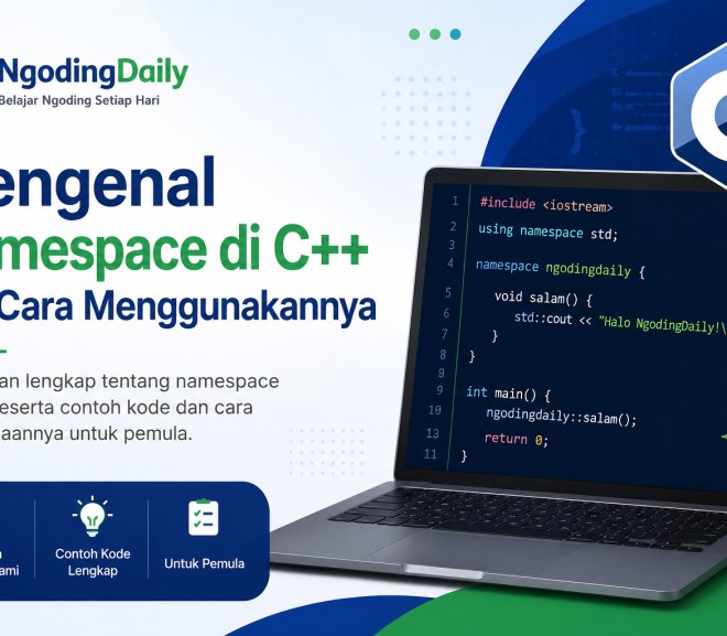 Mengenal Namespace di C++ dan Cara Menggunakannya