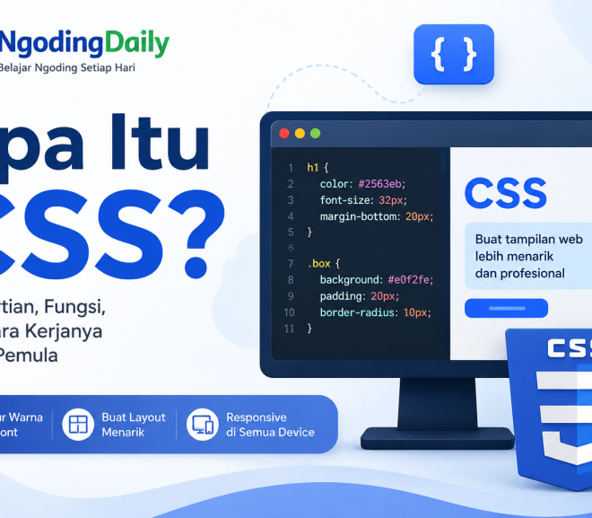 Apa Itu CSS? Pengertian, Fungsi, dan Cara Kerjanya untuk Pemula