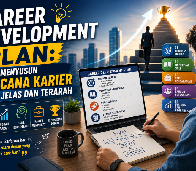 Career Development Plan: Cara Menyusun Rencana Karier yang Jelas dan Terarah