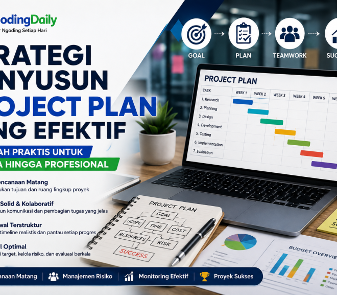 Strategi Menyusun Project Plan yang Efektif: Langkah Praktis untuk Pemula hingga Profesional